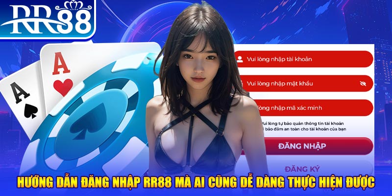 Hướng dẫn đăng nhập RR88 mà ai cũng dễ dàng thực hiện được