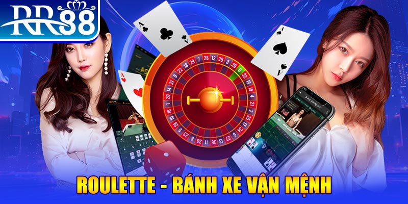 Roulette - Bánh xe vận mệnh