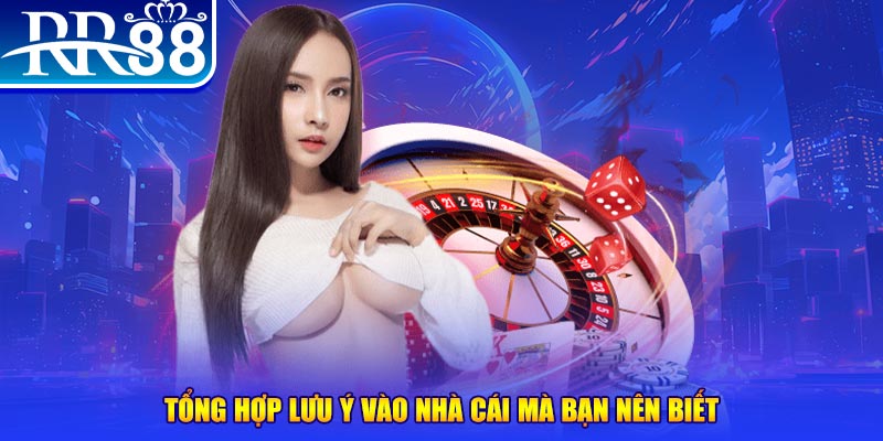 Tổng hợp lưu ý vào nhà cái mà bạn nên biết